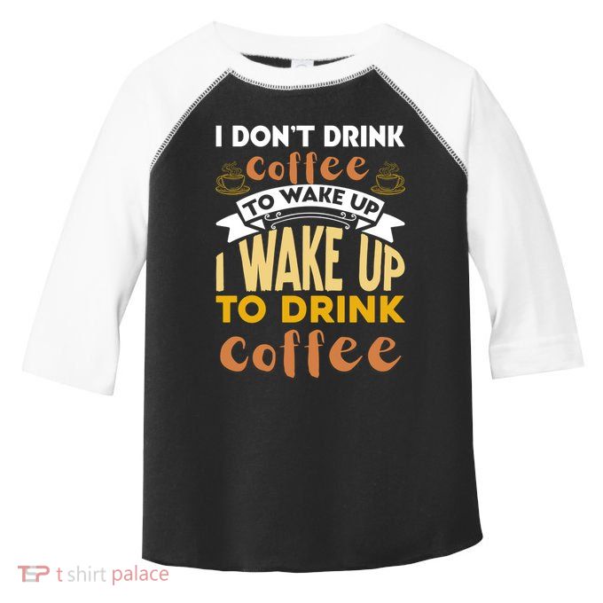 Funny Coffee Lover Quote Toddler Fine Jersey T-Shirt