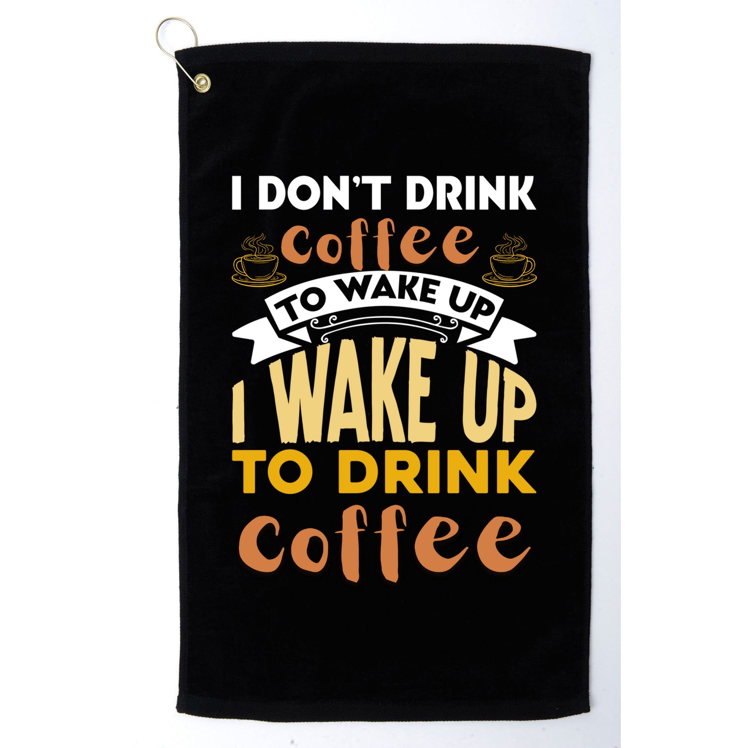 Funny Coffee Lover Quote Golf Towel