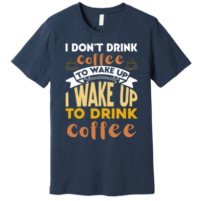 Funny Coffee Lover Quote Premium T-Shirt