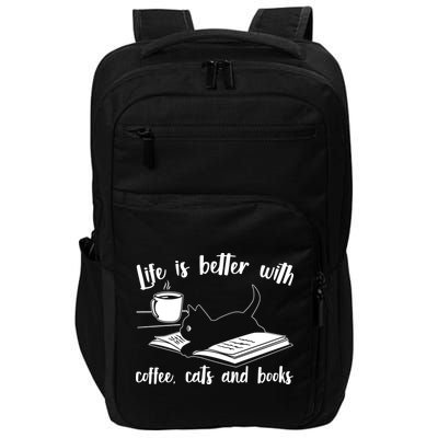 Funny Cute Life Is Better With Coffee Cats And Books Impact Tech Backpack