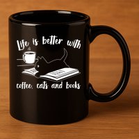 Funny Cute Life Is Better With Coffee Cats And Books 11oz C Handle Ceramic Mug