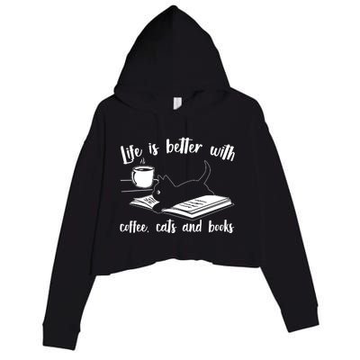 Funny Cute Life Is Better With Coffee Cats And Books Crop Fleece Hoodie