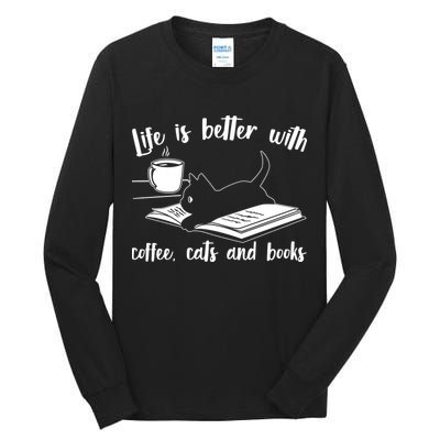 Funny Cute Life Is Better With Coffee Cats And Books Tall Long Sleeve T-Shirt