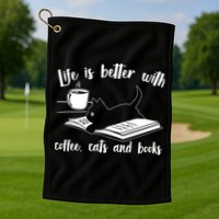 Funny Cute Life Is Better With Coffee Cats And Books Golf Towel
