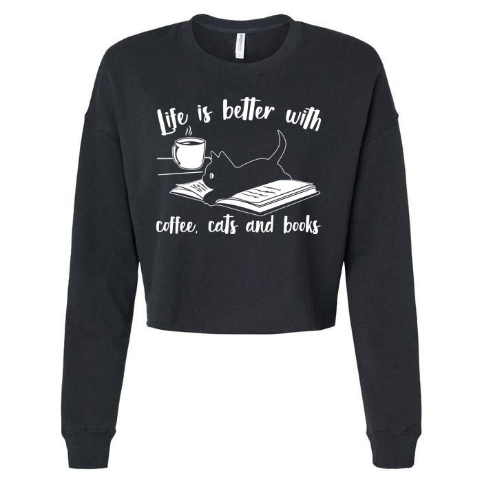 Funny Cute Life Is Better With Coffee Cats And Books Cropped Pullover Crew