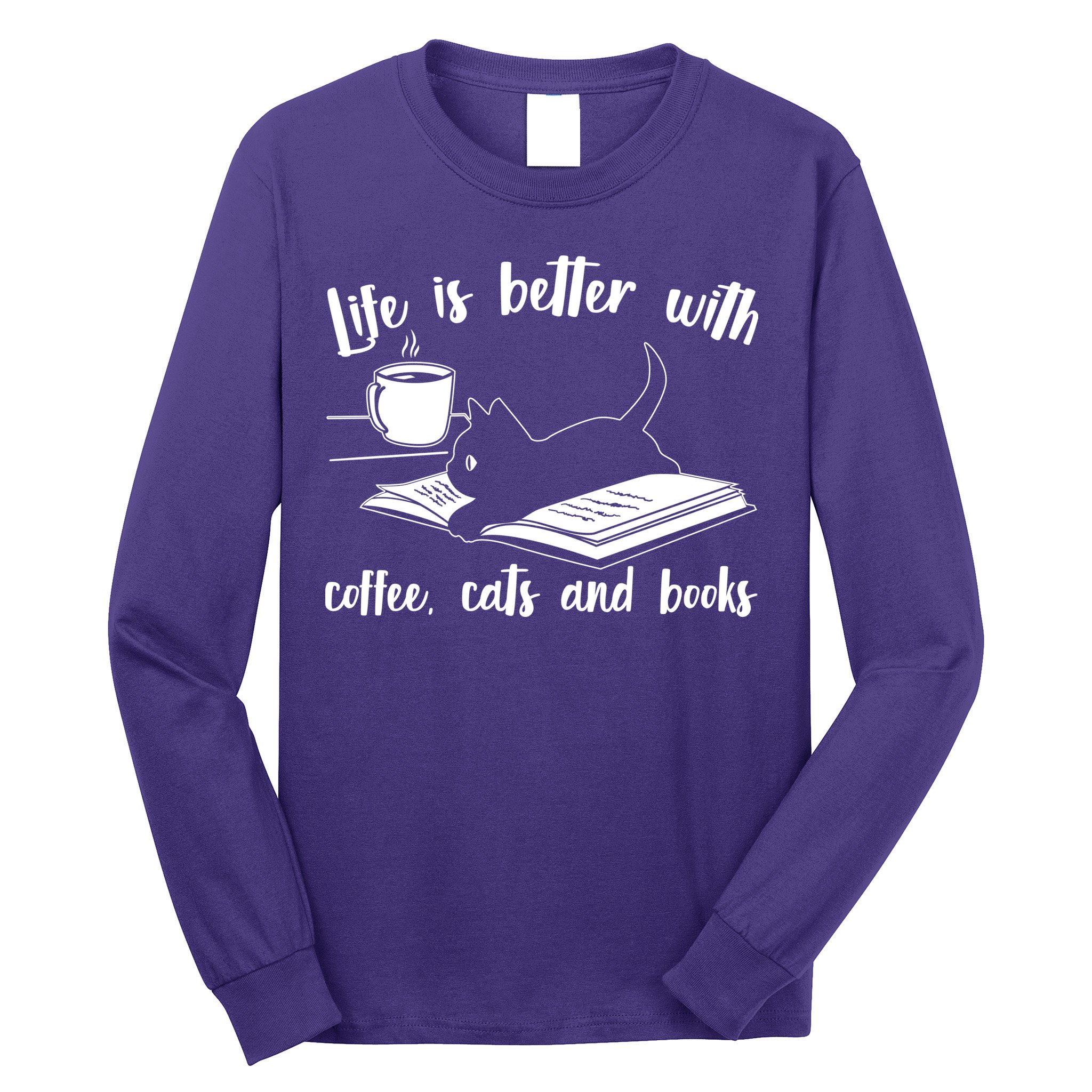 Funny Cute Life Is Better With Coffee Cats And Books Long Sleeve Shirt
