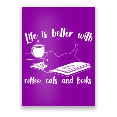 Funny Cute Life Is Better With Coffee Cats And Books Poster