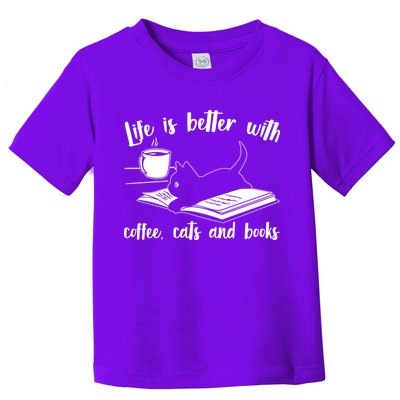 Funny Cute Life Is Better With Coffee Cats And Books Toddler T-Shirt