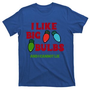 Funny Christmas Lighgift I Like Big Bulbs And Cannot Lie Gift T-Shirt