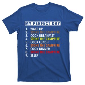 Funny Camping Lover Gift My Perfect Day Stoking The Fire Gift T-Shirt