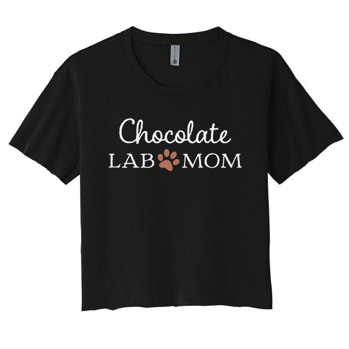 Funny Chocolate Lab Mom Labrador Retriever Mama Women's Crop Top Tee