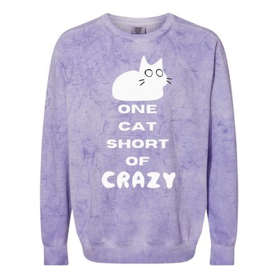 Funny Cat Lovers One Cat Short Of Crazy Colorblast Crewneck Sweatshirt