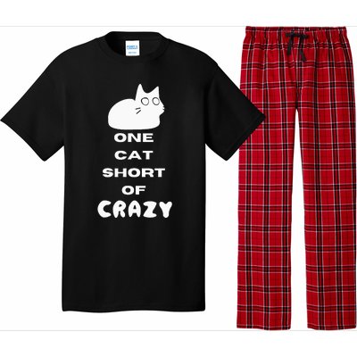 Funny Cat Lovers One Cat Short Of Crazy Pajama Set