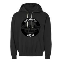 Funny Coworker LetS Keep The Dumb F To A Minimum Today Cute Gift Garment-Dyed Fleece Hoodie