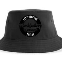 Funny Coworker LetS Keep The Dumb F To A Minimum Today Cute Gift Sustainable Bucket Hat