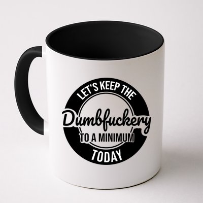 Funny Coworker LetS Keep The Dumb F To A Minimum Today Cute Gift Mug