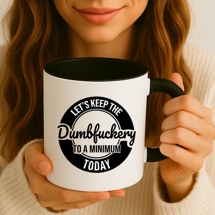 Funny Coworker LetS Keep The Dumb F To A Minimum Today Cute Gift Mug