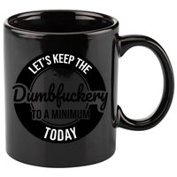 Funny Coworker LetS Keep The Dumb F To A Minimum Today Cute Gift 11oz C Handle Ceramic Mug