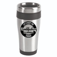 Funny Coworker LetS Keep The Dumb F To A Minimum Today Cute Gift 16oz Travel Tumbler
