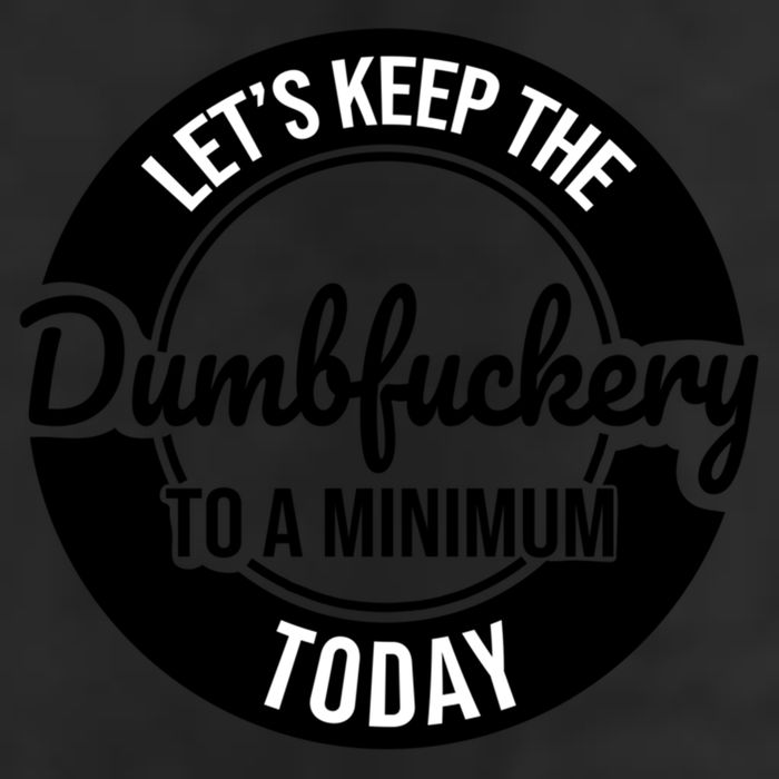 Funny Coworker LetS Keep The Dumb F To A Minimum Today Cute Gift 25L Jumbo Tote