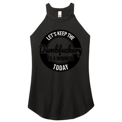 Funny Coworker LetS Keep The Dumb F To A Minimum Today Cute Gift Women's Perfect Tri Rocker Tank