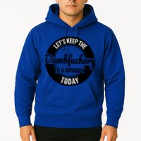 Funny Coworker LetS Keep The Dumb F To A Minimum Today Cute Gift Hoodie