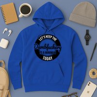 Funny Coworker LetS Keep The Dumb F To A Minimum Today Cute Gift Hoodie