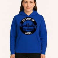 Funny Coworker LetS Keep The Dumb F To A Minimum Today Cute Gift Hoodie