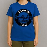Funny Coworker LetS Keep The Dumb F To A Minimum Today Cute Gift T-Shirt