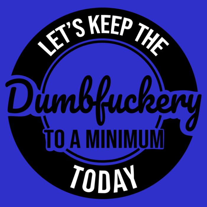 Funny Coworker LetS Keep The Dumb F To A Minimum Today Cute Gift T-Shirt