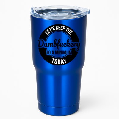 Funny Coworker LetS Keep The Dumb F To A Minimum Today Cute Gift Tumbler
