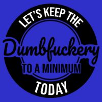 Funny Coworker LetS Keep The Dumb F To A Minimum Today Cute Gift Premium T-Shirt