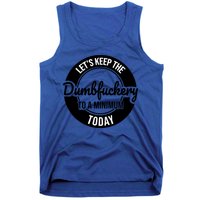 Funny Coworker LetS Keep The Dumb F To A Minimum Today Cute Gift Tank Top