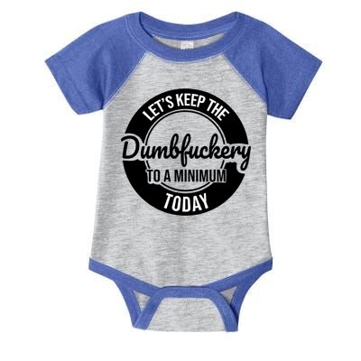 Funny Coworker LetS Keep The Dumb F To A Minimum Today Cute Gift Infant Baby Jersey Bodysuit