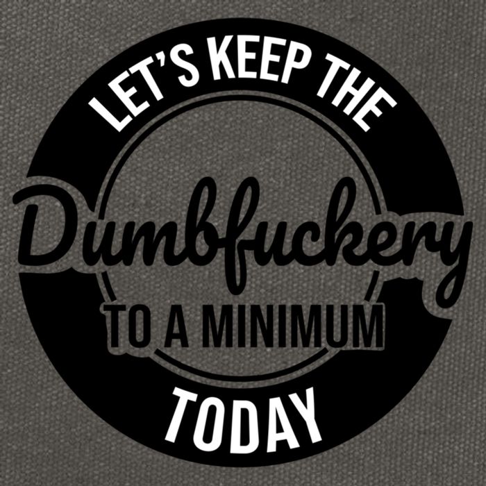 Funny Coworker LetS Keep The Dumb F To A Minimum Today Cute Gift Cotton Canvas Backpack