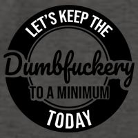 Funny Coworker LetS Keep The Dumb F To A Minimum Today Cute Gift Vector Backpack