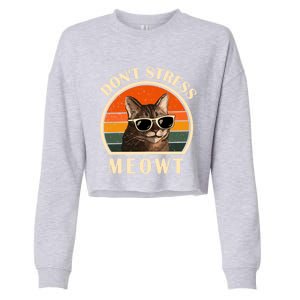 Funny Cat Loves Cats Don't Stress Meowt Gift Cropped Pullover Crew