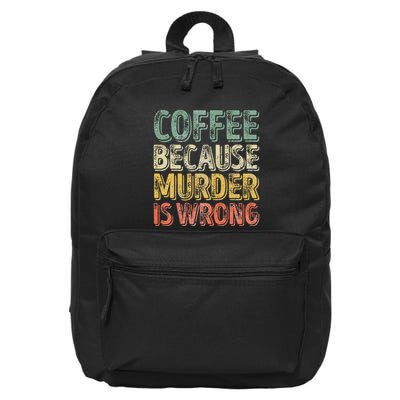 Funny Coffee Lover Coffee Because Murder Is Wrong 16 in Basic Backpack