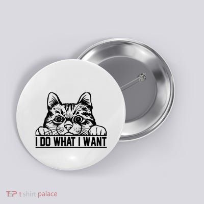 Funny Cat Lovers Retro 70s 80s 90s I Do What I Want Cat Button