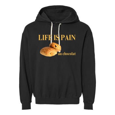 French Chocolatine Life Is Pain Au Chocolat Garment-Dyed Fleece Hoodie