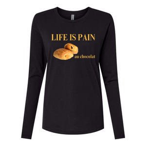 French Chocolatine Life Is Pain Au Chocolat Womens Cotton Relaxed Long Sleeve T-Shirt