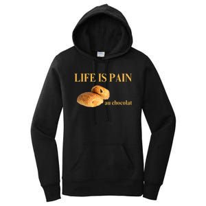 French Chocolatine Life Is Pain Au Chocolat Women's Pullover Hoodie