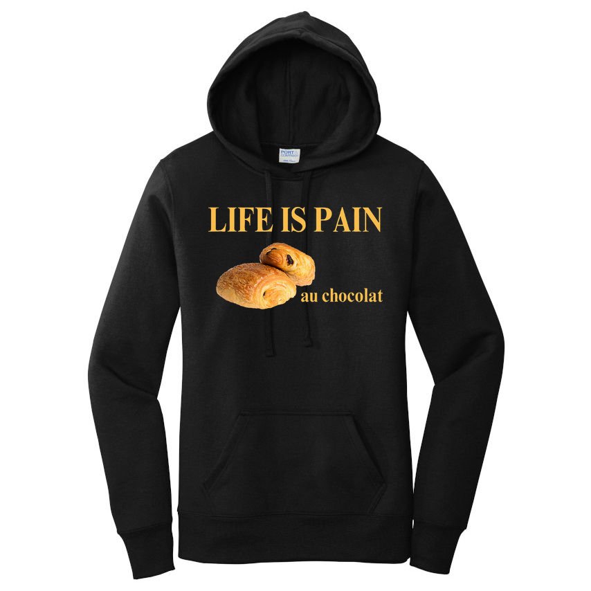 French Chocolatine Life Is Pain Au Chocolat Women's Pullover Hoodie