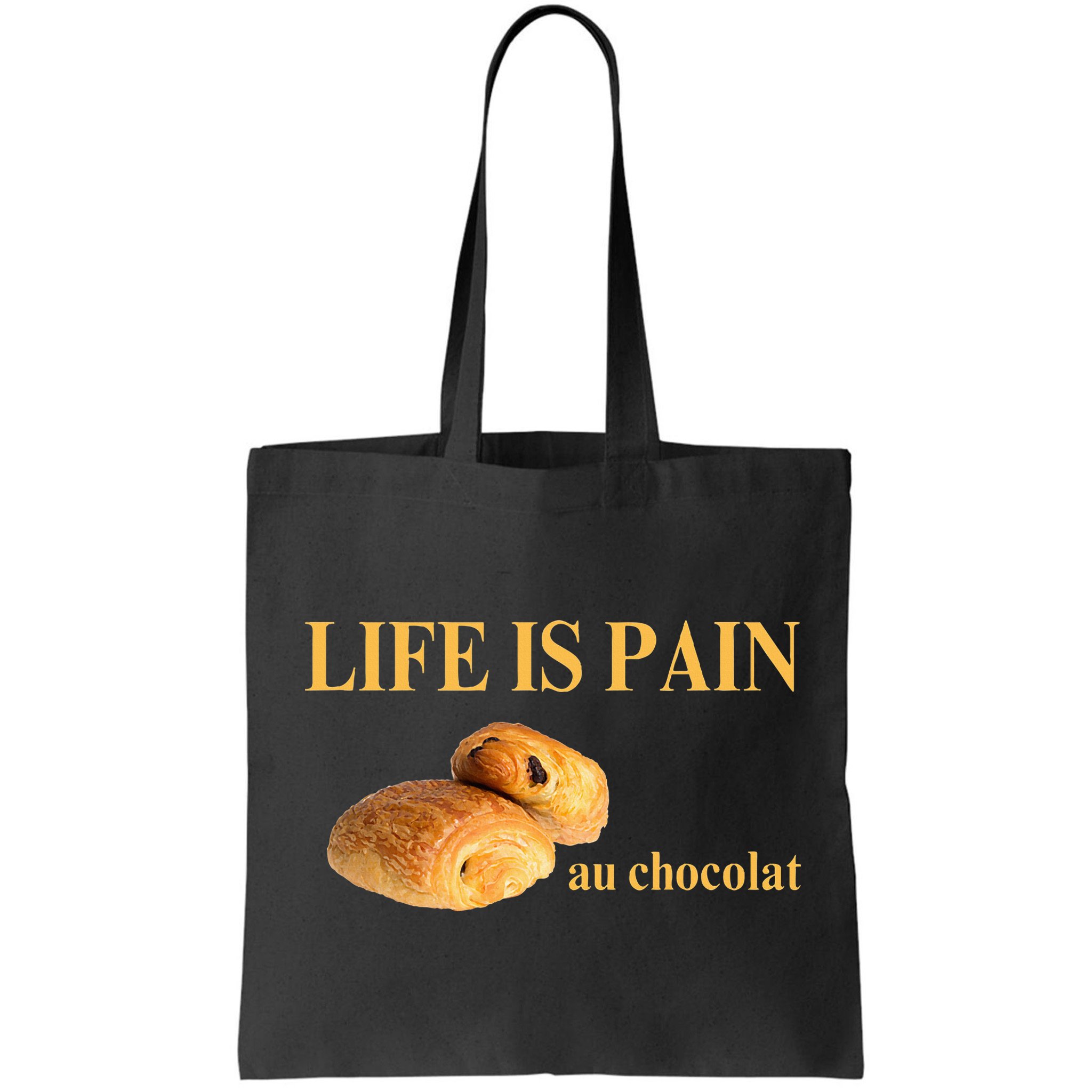 French Chocolatine Life Is Pain Au Chocolat Bag