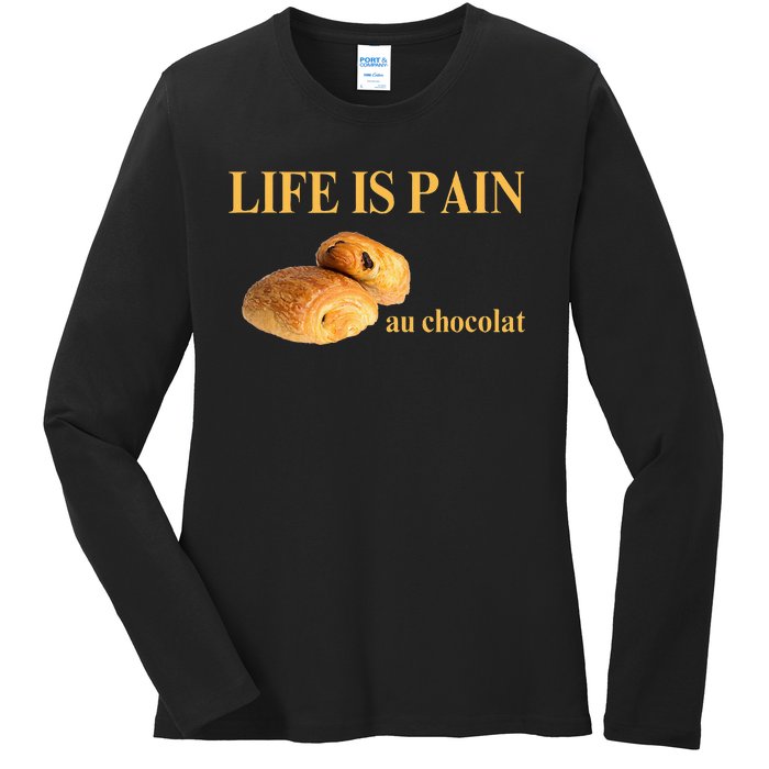 French Chocolatine Life Is Pain Au Chocolat Ladies Long Sleeve Shirt