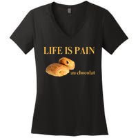 French Chocolatine Life Is Pain Au Chocolat Women's V-Neck T-Shirt