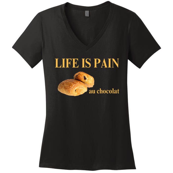 French Chocolatine Life Is Pain Au Chocolat Women's V-Neck T-Shirt