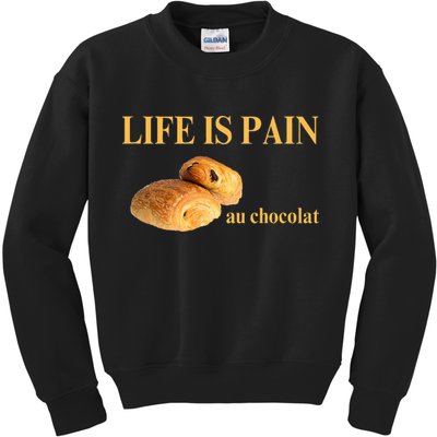 French Chocolatine Life Is Pain Au Chocolat Kids Sweatshirt