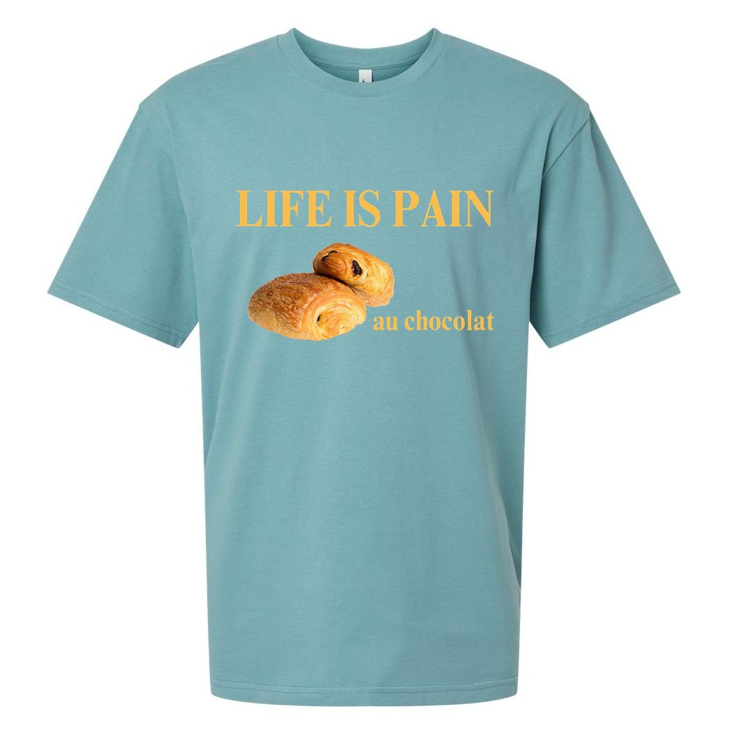 French Chocolatine Life Is Pain Au Chocolat Sueded Cloud Jersey T-Shirt