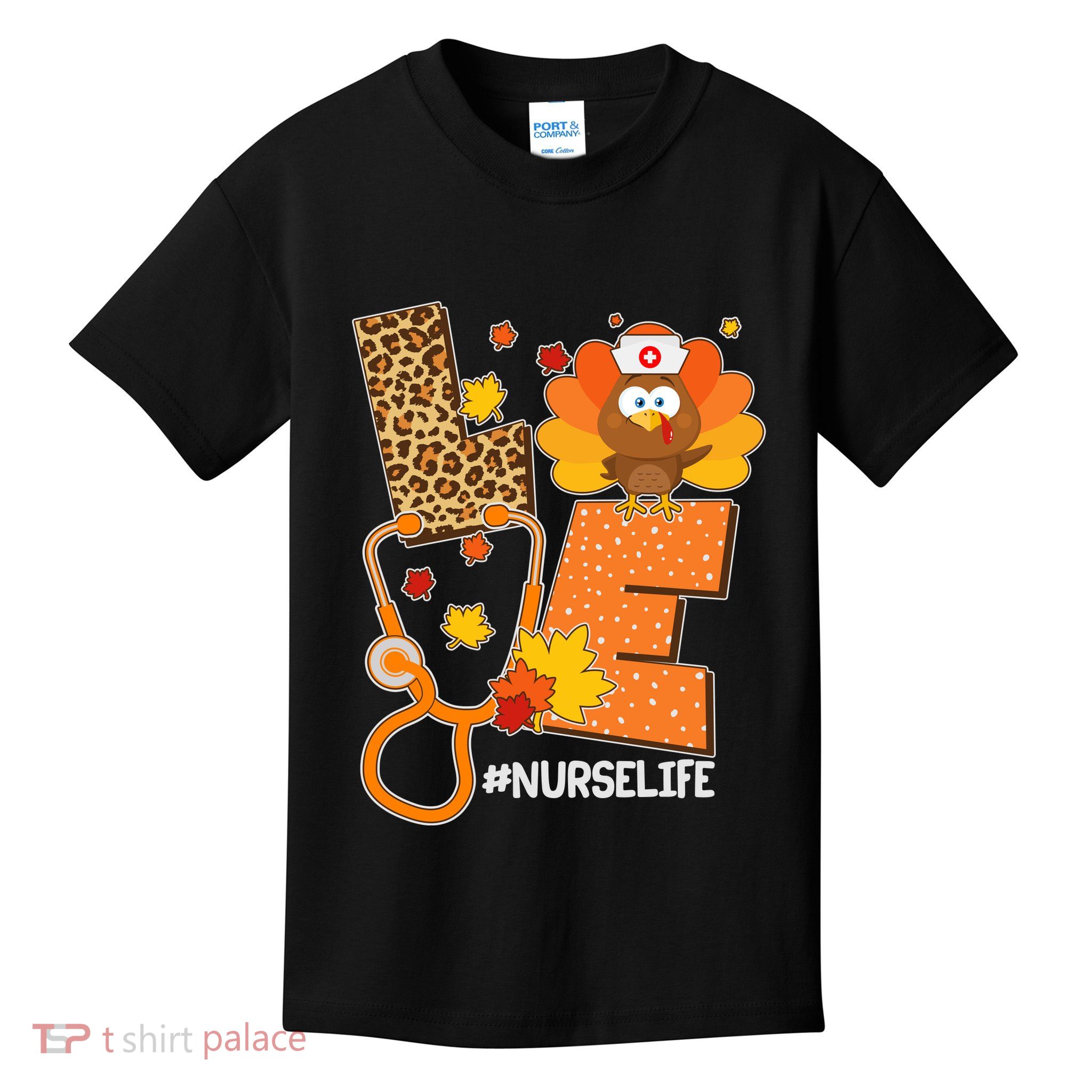 Funny Cute Love Thanksgiving #Nurse Life Kids T-Shirt